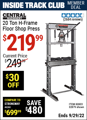 Inside Track Club members can buy the CENTRAL MACHINERY H-Frame Industrial Heavy Duty Floor Shop Press (Item 32879/60603) for $219.99, valid through 9/29/2022.