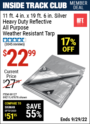 Inside Track Club members can buy the HFT 11 ft. 4 in. x 18 ft. 6 in. Silver/Heavy Duty Reflective All Purpose/Weather Resistant Tarp (Item 47676/69127/69211) for $22.99, valid through 9/29/2022.