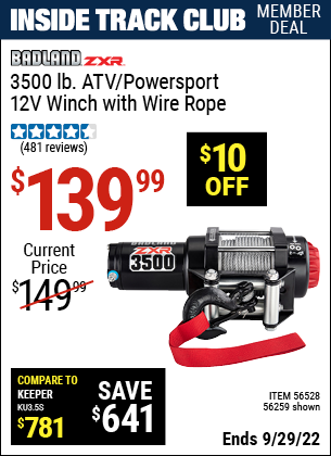 Inside Track Club members can buy the BADLAND ZXR 3500 Lb. ATV/Powersport 12v Winch With Wire Rope (Item 56259/56528) for $139.99, valid through 9/29/2022.