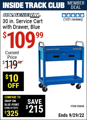 Inside Track Club members can buy the U.S. GENERAL 30 in. Service Cart with Drawer (Item 56606) for $109.99, valid through 9/29/2022.