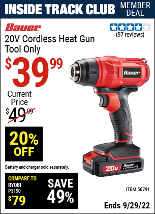 Inside Track Club members can buy the BAUER 20v Lithium-Ion Cordless Heat Gun (Item 56791) for $39.99, valid through 9/29/2022.