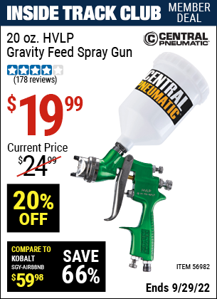 Inside Track Club members can buy the CENTRAL PNEUMATIC 20 Oz. HVLP Gravity Feed Spray Gun (Item 56982) for $19.99, valid through 9/29/2022.