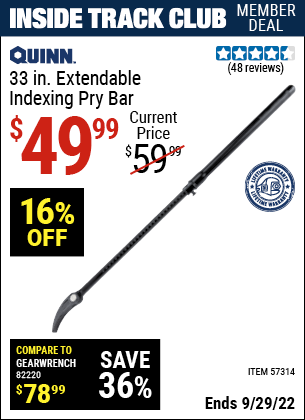 Inside Track Club members can buy the QUINN 33 In. Extendable Indexing Pry Bar (Item 57314) for $49.99, valid through 9/29/2022.