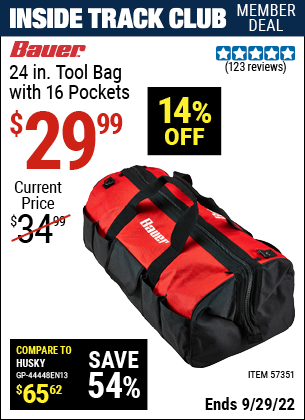 Inside Track Club members can buy the BAUER 24 in. Tool Bag with 16 Pockets (Item 57351) for $29.99, valid through 9/29/2022.