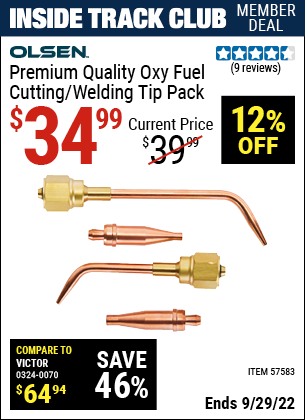 Inside Track Club members can buy the OLSEN Premium Quality Oxy Fuel Cutting/Welding Tip Pack (Item 57583) for $34.99, valid through 9/29/2022.