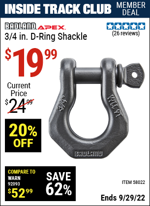 Inside Track Club members can buy the BADLAND 3/4 In. D-Ring Shackle (Item 58022) for $19.99, valid through 9/29/2022.