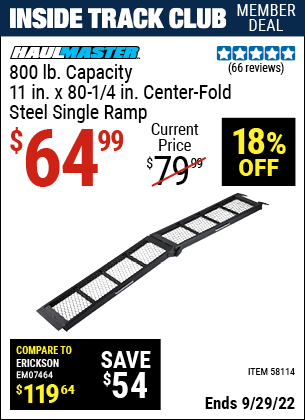 Inside Track Club members can buy the HAUL-MASTER 800 lb. Capacity 11 in. x 80-1/4 in. Center-Fold Steel Single Ramp (Item 58114) for $64.99, valid through 9/29/2022.
