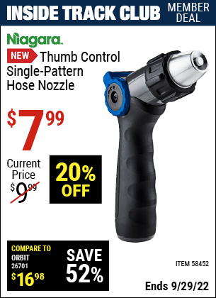 Inside Track Club members can buy the NIAGARA Thumb Control Single-Pattern Hose Nozzle (Item 58452) for $7.99, valid through 9/29/2022.