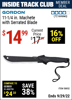 Inside Track Club members can buy the GORDON 11-1/4 in. Machete with Serrated Blade (Item 58852) for $14.99, valid through 9/29/2022.