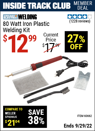 Inside Track Club members can buy the CHICAGO ELECTRIC 80 Watt Iron Plastic Welding Kit (Item 60662) for $12.99, valid through 9/29/2022.