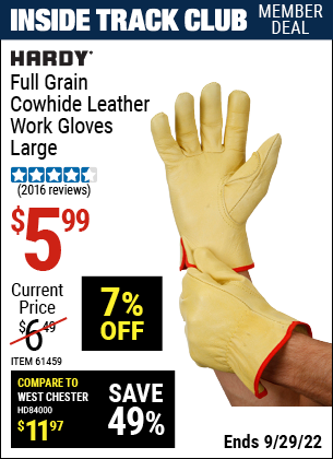 Inside Track Club members can buy the HARDY Full Grain Leather Work Gloves Large (Item 61459) for $5.99, valid through 9/29/2022.