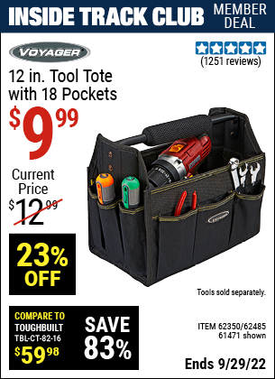 Inside Track Club members can buy the VOYAGER 12 in. Tool Tote with 18 Pockets (Item 61471/62350/62485) for $9.99, valid through 9/29/2022.