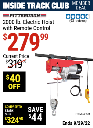 Inside Track Club members can buy the PITTSBURGH AUTOMOTIVE 2000 lb. Electric Hoist with Remote Control (Item 62770) for $279.99, valid through 9/29/2022.