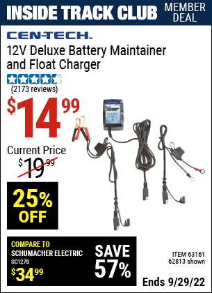 Inside Track Club members can buy the CEN-TECH 12V Deluxe Battery Maintainer and Float Charger (Item 62813/63161) for $14.99, valid through 9/29/2022.