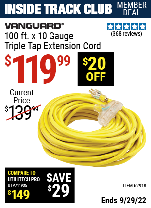 Inside Track Club members can buy the VANGUARD 100 Ft. x 10 Gauge Triple Tap Extension Cord (Item 62918) for $119.99, valid through 9/29/2022.