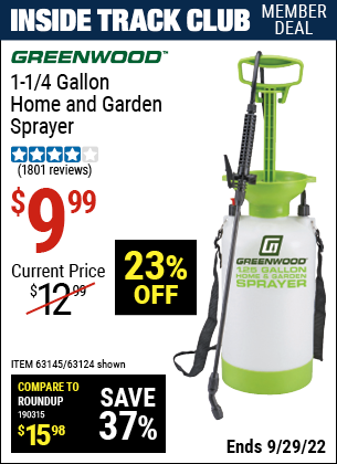 Inside Track Club members can buy the GREENWOOD 1-1/4 gallon Home and Garden Sprayer (Item 63124/63145) for $9.99, valid through 9/29/2022.