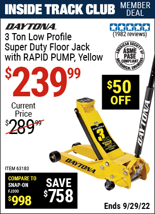 Inside Track Club members can buy the DAYTONA 3 Ton Low Profile Super Duty Rapid Pump Floor Jack (Item 63183) for $239.99, valid through 9/29/2022.