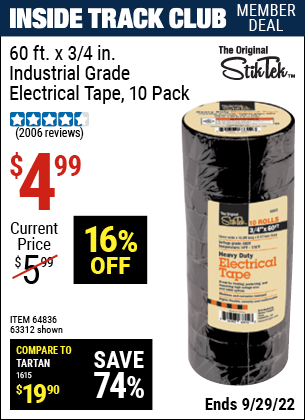 Inside Track Club members can buy the STIKTEK 3/4 In x 60 Ft Industrial Grade Electrical Tape 10 Pk. (Item 63312/64836) for $4.99, valid through 9/29/2022.