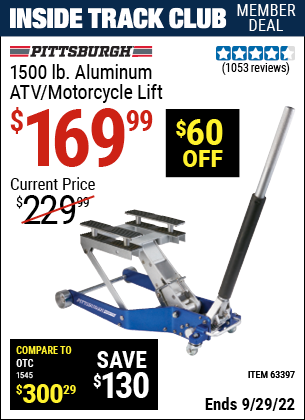 Inside Track Club members can buy the PITTSBURGH AUTOMOTIVE 1500 lb. Capacity ATV / Motorcycle Lift (Item 63397) for $169.99, valid through 9/29/2022.
