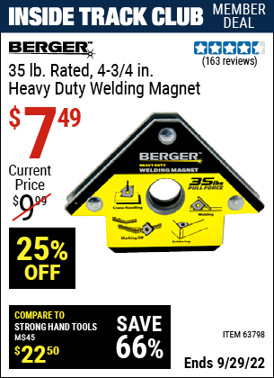 Inside Track Club members can buy the BERGER 35 lbs. Rated 4-3/4 in. Heavy Duty Welding Magnet (Item 63798) for $7.49, valid through 9/29/2022.