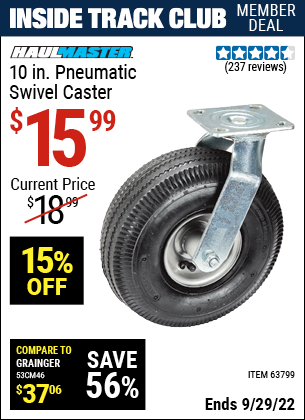 Inside Track Club members can buy the HAUL-MASTER 10 in. Pneumatic Heavy Duty Swivel Caster (Item 63799) for $15.99, valid through 9/29/2022.