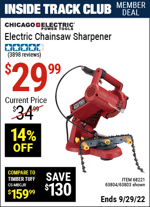 Inside Track Club members can buy the CHICAGO ELECTRIC Electric Chain Saw Sharpener (Item 63803/68221/63804) for $29.99, valid through 9/29/2022.