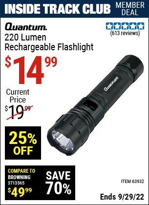 Inside Track Club members can buy the QUANTUM 220 Lumen Rechargeable Flashlight (Item 63932) for $14.99, valid through 9/29/2022.