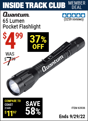 Inside Track Club members can buy the QUANTUM 65 Lumen Pocket Flashlight (Item 63936) for $4.99, valid through 9/29/2022.