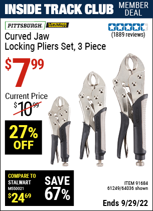 Inside Track Club members can buy the PITTSBURGH 3 Pc Curved Jaw Locking Pliers Set (Item 64036/91684/61249) for $7.99, valid through 9/29/2022.