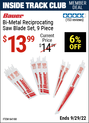 Inside Track Club members can buy the BAUER Bi-Metal Reciprocating Saw Blade Set 9 Pk. (Item 64168) for $13.99, valid through 9/29/2022.