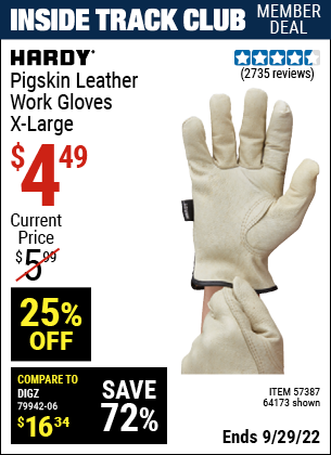 Inside Track Club members can buy the HARDY Pigskin Leather Work Gloves X-Large (Item 64173/57387) for $4.49, valid through 9/29/2022.