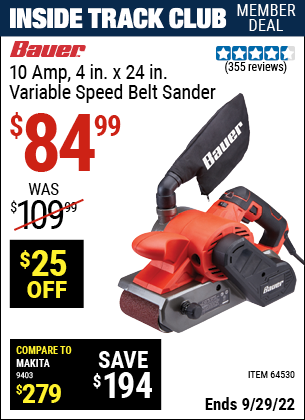 Inside Track Club members can buy the BAUER 10 Amp 4 in. x 24 in. Variable Speed Belt Sander (Item 64530) for $84.99, valid through 9/29/2022.