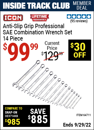 Inside Track Club members can buy the ICON 14 Pc SAE Professional Combination Wrench Set with Anti-Slip Grip (Item 64711) for $99.99, valid through 9/29/2022.