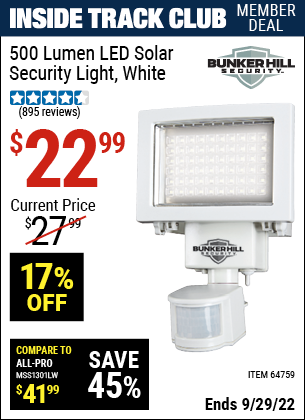 Inside Track Club members can buy the BUNKER HILL SECURITY 500 Lumen LED Solar Security Light (Item 64759) for $22.99, valid through 9/29/2022.
