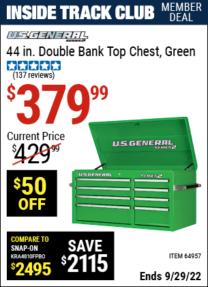 Inside Track Club members can buy the U.S. GENERAL 44 in. Double Bank Green Top Chest (Item 64957) for $379.99, valid through 9/29/2022.