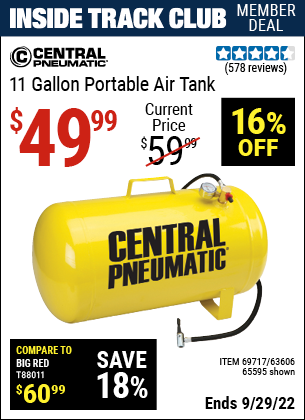 Inside Track Club members can buy the CENTRAL PNEUMATIC 11 gallon Portable Air Tank (Item 65595/69717/63606) for $49.99, valid through 9/29/2022.