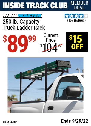 Inside Track Club members can buy the HAUL-MASTER 250 lb. Capacity Truck Ladder Rack (Item 66187) for $89.99, valid through 9/29/2022.