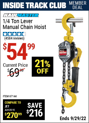 Inside Track Club members can buy the HAUL-MASTER 1/4 ton Lever Manual Chain Hoist (Item 67144) for $54.99, valid through 9/29/2022.