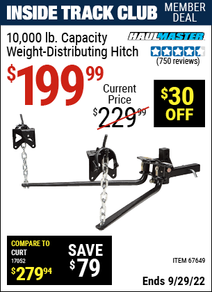Inside Track Club members can buy the HAUL-MASTER 10000 Lbs. Capacity Weight-Distributing Hitch (Item 67649) for $199.99, valid through 9/29/2022.