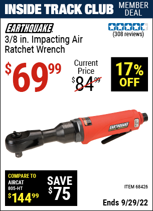 Inside Track Club members can buy the EARTHQUAKE 3/8 in. Impacting Air Ratchet Wrench (Item 68426) for $69.99, valid through 9/29/2022.