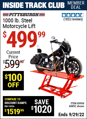 Inside Track Club members can buy the PITTSBURGH 1000 lb. Steel Motorcycle Lift (Item 68892/69904) for $499.99, valid through 9/29/2022.
