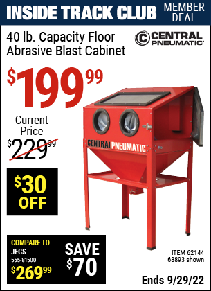 Inside Track Club members can buy the CENTRAL PNEUMATIC 40 Lb. Capacity Floor Blast Cabinet (Item 68893/62144) for $199.99, valid through 9/29/2022.