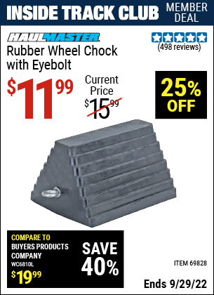 Inside Track Club members can buy the HAUL-MASTER Rubber Wheel Chock with Eyebolt (Item 69828) for $11.99, valid through 9/29/2022.