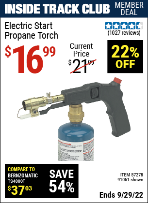Inside Track Club members can buy the Electric Start Propane Torch (Item 91061/57278) for $16.99, valid through 9/29/2022.