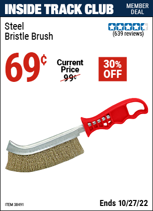 Inside Track Club members can buy the Steel Bristle Brush (Item 38491) for $0.69, valid through 10/27/2022.