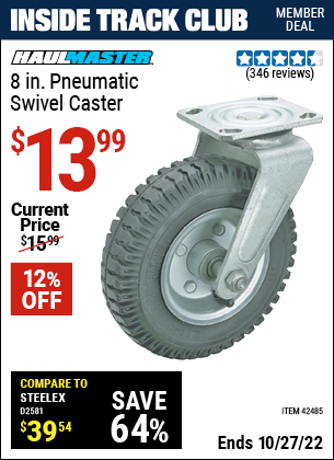 Inside Track Club members can buy the HAUL-MASTER 8 in. Pneumatic Heavy Duty Swivel Caster (Item 42485) for $13.99, valid through 10/27/2022.