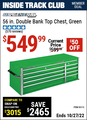 Inside Track Club members can buy the U.S. GENERAL 56 in. Double Bank Green Top Chest (Item 56113) for $549.99, valid through 10/27/2022.