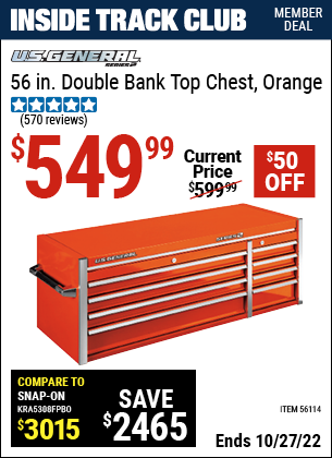 Inside Track Club members can buy the U.S. GENERAL 56 in. Double Bank Orange Top Chest (Item 56114) for $549.99, valid through 10/27/2022.