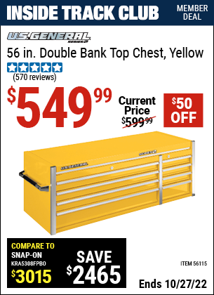 Inside Track Club members can buy the U.S. GENERAL 56 in. Double Bank Yellow Top Chest (Item 56115) for $549.99, valid through 10/27/2022.