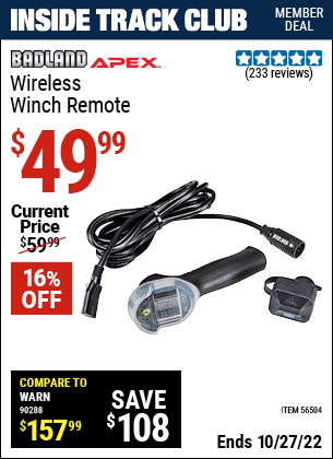 Inside Track Club members can buy the BADLAND Wireless Winch Remote (Item 56504) for $49.99, valid through 10/27/2022.